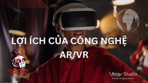 Lợi ích của công nghệ AR và VR